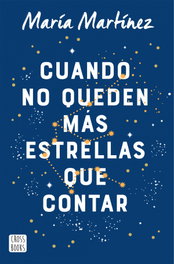 Cuando no queden más estrellas que contar, María Martínez - CROSSBOOKS