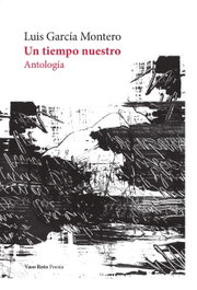 Un tiempo nuestro, Luis García Montero - Vaso Roto