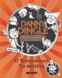 Danny Dingle y sus descubrimientos fantásticos: el Todopoderoso Pie Metálico, Angie Lake - LABERINTO