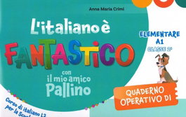 ELI, L´Italiano e Fantastico (Quaderno) (ELE. Iniziale A1.1 Classe 2a)