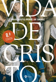 Vida de Cristo, Fray Justo Pérez de Urbel - RIALP