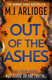 Out of the Ashes, M. J. Arlidge - ORION PUBLISHING GROUP