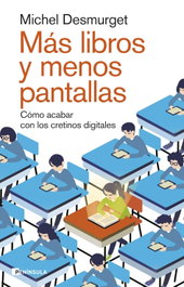 Más libros y menos pantallas, Michel Desmurget - PENINSULA