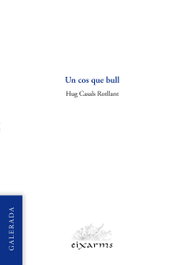 Un cos que bull, Hug Casals Rotllant - GALERADA
