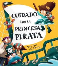 DEL PIRATA, EDICIONS, Cuidado con la princesa pirata