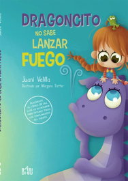 BABIDI-BU Dragoncito no sabe lanzar fuego - Juani Velilla