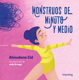 LOQUELEO Monstruos de minuto y medio - Almudena Cid