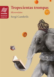 Tropecientas trompas, Sergi Cambrils Caspe - ONADA EDICIONS
