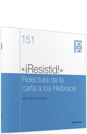 ¡Resistid! Relectura carta a Hebreos, Jean-Marie Carriere - VERBO DIVINO