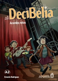 ANAYA, Decibelia. Acordes rotos, Ernesto Rodríguez Pérez - ANAYA