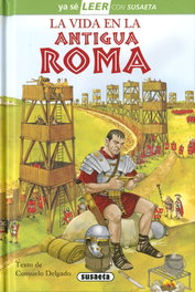 SUSAETA EDICIONES, La vida en la Antigua Roma - SUSAETA EDICIONES