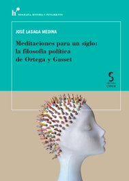 Meditaciones para un siglo: la filosofía política de Ortega y Gasset, José Lasaga Medina - EDICIONES CINCA