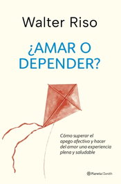 ¿Amar o depender?, Walter Riso - ZENITH