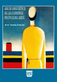 Hacia una crítica de la economía política del arte, José María Durán Medraño - PLAZA Y VALDES
