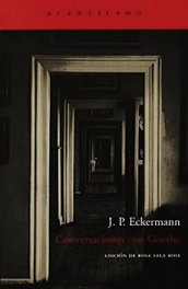 Conversaciones con Goethe, Johann Peter Eckermann - ACANTILADO EDITORIAL