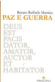 Paz e Guerra, Renato Rafaelle Martino - PRINCIPIA