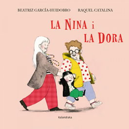 La Niña i la Dora, Beatriz García-Huidobro - KALANDRAKA