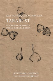 Tarabust, IV Premio de poesía Pablo García Baena - CANTICO EDITORIAL