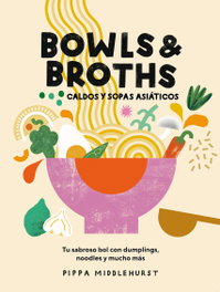 CINCO TINTAS - BOWLS & BROTHS: CALDOS Y SOPAS ASIATICOS