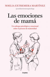 GRIJALBO, Las emociones de mamá - Noelia Extremera