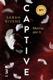 Captive: Moriría por ti, Sarah Rivens - MARTINEZ ROCA