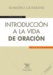 Introducción a la vida de oración, Romano Guardini - PALABRA