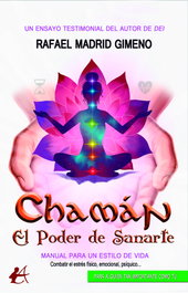 Chaman. El poder de sanarte, Rafael Madrid Gimeno - Editorial Adarve