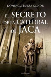 EL SECRETO DE LA CATEDRAL DE JACA, DOMINGO BUESA CONDE - DOCE ROBLES
