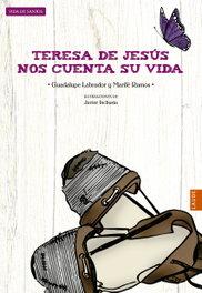 Teresa de Jesús cuenta su vida, Marife Ramos González - EDELVIVES