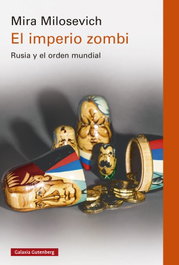 El imperio zombi, Mira Milosevich - GALAXIA GUTENBERG