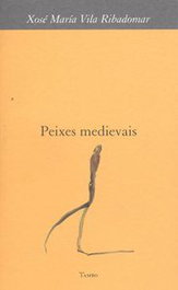 Peixes medievais, Xosé María Vila Ribadomar - DEPUTACION DE PONTEVEDRA