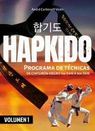 ALAS EDITORIAL H(VOL.1).HAPKIDO.PROGRAMA DE TÉCNICAS DE CINTURÓN NEGRO 1ER DAN A 3ER DAN