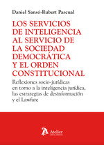 Los Servicios de Inteligencia al servicio de la sociedad democrática y el orden constitucional., Daniel Sansó-Rubert Pascual - ATELIER