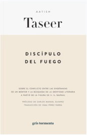 DISCÍPULO DEL FUEGO, Aatish Taseer - GRIS TORMENTA