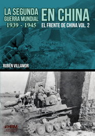 La Segunda Guerra Mundial en China 1939-1945, Rubén Villamor Serrano - HRM