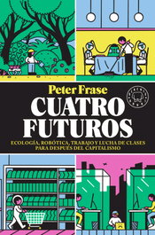Cuatro futuros, Peter Frase - BLACKIE BOOKS