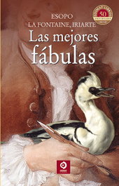 LAS MEJORES FÁBULAS, ESOPO, JEAN DELA FONTAINE, TOMAS DE IRIARTE - EDIMAT