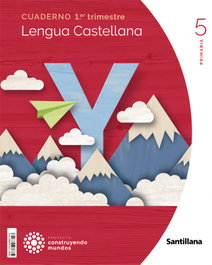 SANTILLANA, Cuaderno Lengua 5 Primaria 1 Trimestre Construyendo Mundos