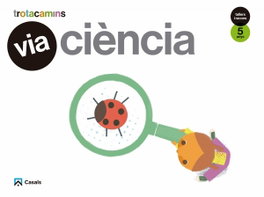CASALS,EDITORIAL S.A. VÍA CIENCIA 5 ANYS TALLERS I RANCONS, VV.AA. - CASALS,EDITORIAL S.A.