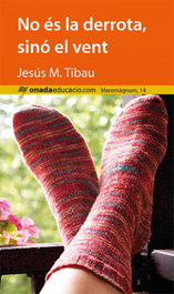 No es la derrota, sino el vent, Jesus M. Tibau - ONADA EDICIONS