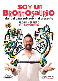 Soy un brontosaurio, Pedro Herrero (El Artivista) - LUNWERG EDITORES