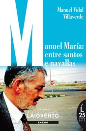 LAIOVENTO (IBD) Manuel María: Entre santos e navallas, Manuel Vidal Villaverde - LAIOVENTO (IBD)