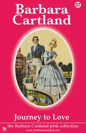 JOURNEY TO LOVE, Barbara Cartland - BARBARA CARTLAND.COM (IBD)