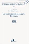 ARCO-LIBROS, 96. Verbos pseudo-copulativos del español. - Yuko Morimoto, Mª Victoria Pavón Lucero