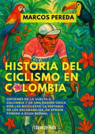 Historia del ciclismo en Colombia, Marcos Pereda - LIBROS DE RUTA