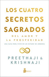 Los cuatro secretos sagrados del amor y de la prosperidad, Preethaji - SIRIO EDITORIAL