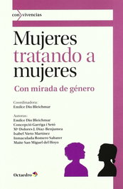 Mujeres tratando a mujeres (Psicología), Emilce Dio Bleichmar y otras - OCTAEDRO EDICIONES