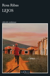 Lejos, Rosa Ribas - TUSQUETS