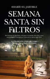 Semana Santa sin filtros, Darío Fernández del Moral - Almuzara Editorial