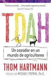TDAH. Un cazador en un mundo de agricultores, Thom Hartmann - INNER TRADITIONS